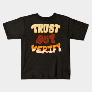 Trust but verify quote Kids T-Shirt